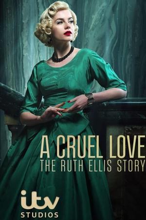 A Cruel Love: The Ruth Ellis Story Online free