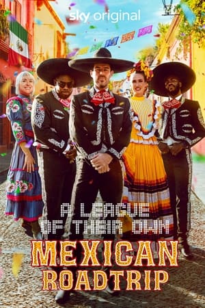 A League of Their Own: Mexican Road Trip online free