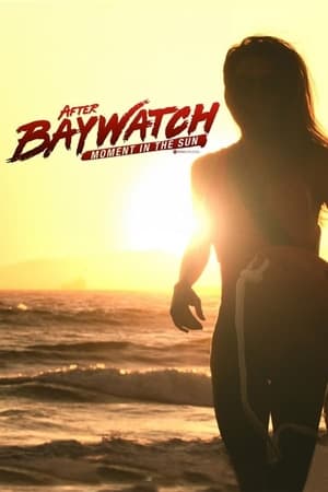 After Baywatch: Moment in the Sun Season  1 online