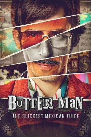 Butter Man: The Slickest Mexican Thief Season  1 online