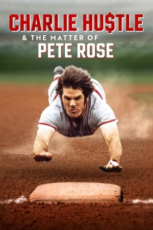 Charlie Hustle & the Matter of Pete Rose online free