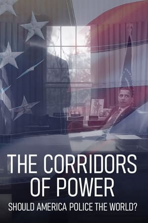 Corridors of Power: Should America Police the World? T 1 C 2 online gratis