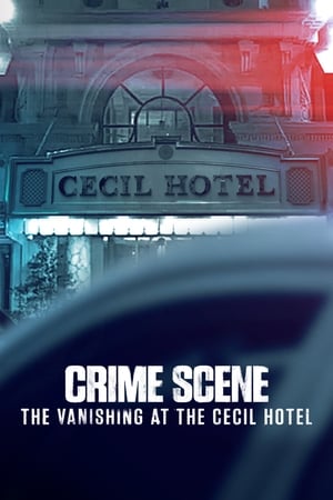 Crime Scene: The Vanishing at the Cecil Hotel Online free