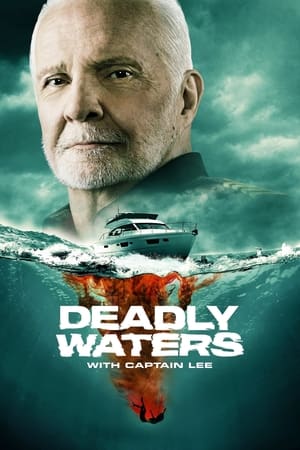 Deadly Waters with Captain Lee Season  1 online