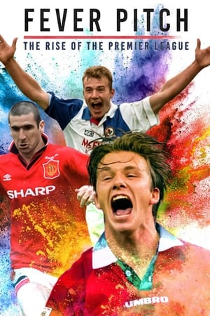 Fever Pitch: The Rise of the Premier League online free