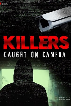 Killers: Caught on Camera online free