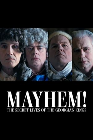 Mayhem! The Secret Lives of the Georgian Kings Season  1 online