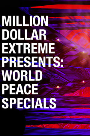 Million Dollar Extreme Presents: World Peace Season  0 online