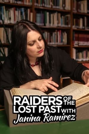 Raiders of the Lost Past with Janina Ramirez Season  0 online