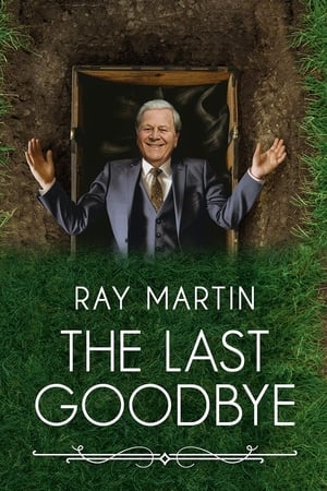 Ray Martin: The Last Goodbye online free