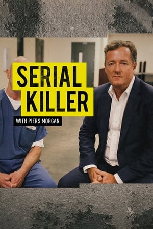 Serial Killer with Piers Morgan Online free