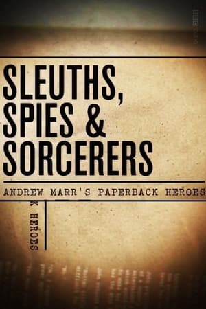 Sleuths, Spies & Sorcerers: Andrew Marr's Paperback Heroes Online free