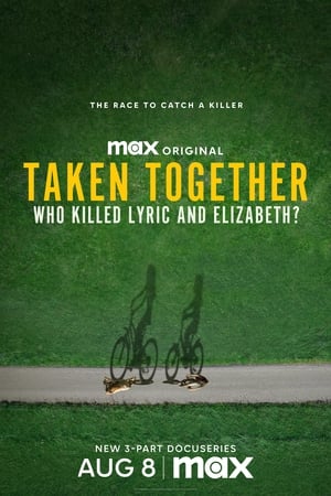 Taken Together: Who Killed Lyric and Elizabeth? Season  1 online