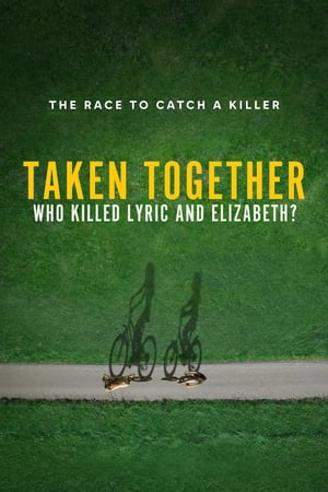 Taken Together: Who Killed Lyric and Elizabeth? online free