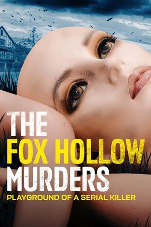 The Fox Hollow Murders: Playground of a Serial Killer T 1 C 1 online gratis