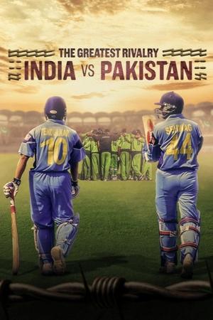 The Greatest Rivalry: India vs Pakistan online free