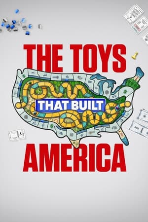 The Toys That Built America Online free