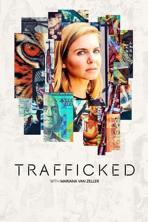 Trafficked with Mariana van Zeller Season 0 online free