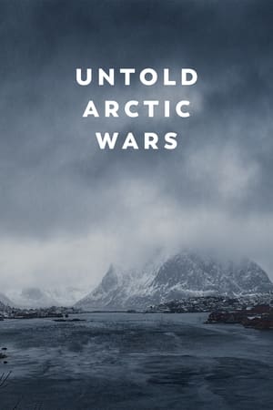 Untold Arctic Wars Season  1 online